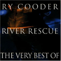 Ry Cooder River Rescue Best Of