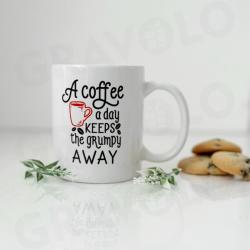 Gravolo Cana Personalizata - A Coffee A Day Keeps The Grumpy Away (c204)