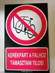  munkavédelmi tábla pvc 160x250 kerékpárt a falhoz tám. tilos!