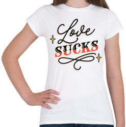 printfashion Love sucks - Női póló - Fehér (4311782)
