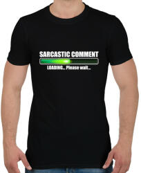 printfashion Sarcastic Comment Loading. . . Please Wait. . . - Férfi póló - Fekete (4677704)