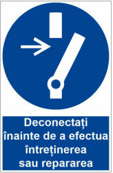  Sticker indicator Deconectati inainte de a efectua intretinerea sau reparatia