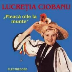 Lucretia Ciobanu - Pleaca oile la munte (CD)
