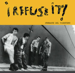 I Refuse It Cronache Del Videotopo