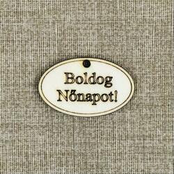  Boldog nőnapot! feliratú táblácska