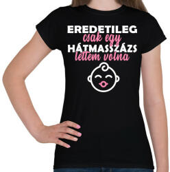 printfashion Eredetileg csak egy hátmasszázs - Női póló - Fekete (4854427)