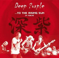 Deep Purple To The Rising Sun: Live In Tokyo - facethemusic - 4 490 Ft