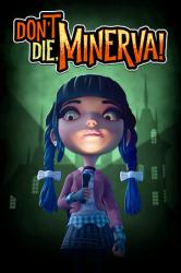Xaviant Games Don't Die Minerva! (PC)
