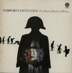 Fairport Convention Bonny Bunch Of Roses