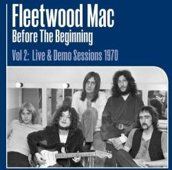 Fleetwood Mac Before The Beginning Vol 2: Live & Demo Sessions 1970