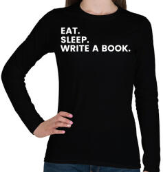 printfashion Eat. Sleep. Write A Book - Női hosszú ujjú póló - Fekete (5280620)