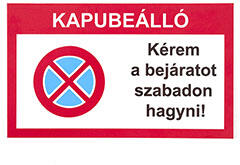  Kapubeálló, kérem a bejáratot szabadon hagyni, PVC tábla (25x15 cm)