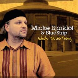Bjorklof, Micke & Blue St Whole 'nutha Thang