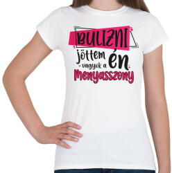 printfashion Bulizni jöttem én vagyok a menyasszony - Női póló - Fehér (5372073)