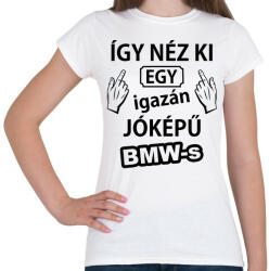 printfashion Így néz ki egy igazán jóképű BMW-s - Női póló - Fehér (5369830)