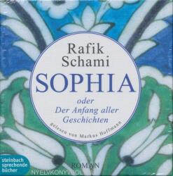 Steinbach Sprechende Bücher Rafik Schami: Sophia oder der Anfang aller Geschichten - Hörbuch