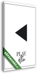 Vászonkép: Play - Pause - Stop sorozat - Play often(95x140 cm)