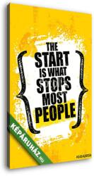 Vászonkép: Premium Kollekció: The Start Is What Stops Most People. Gym Inspiring Creative Motivation Quote Template. Vector Typography Banner(100x145 cm)