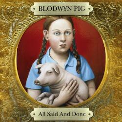 Blodwyn Pig All Said & Done
