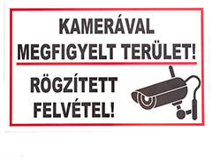  Kamerával megfigyelt terület, rögzített felvétel PVC tábla (25x15 cm)