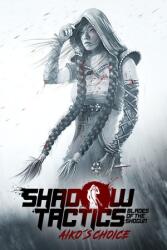 Daedalic Entertainment Shadow Tactics Blades of the Shogun Aiko's Choice (PC)