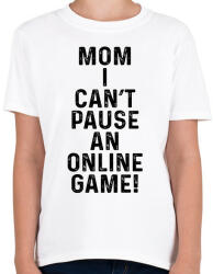 printfashion Mom, I can't pause an online game! - Gyerek póló - Fehér (5788286)