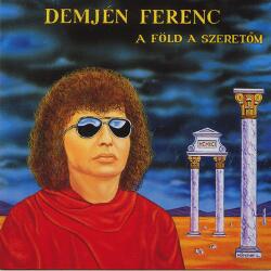 MG Records Zrt Demjén Ferenc - A Föld a szeretőm (CD) (9032RRCD)