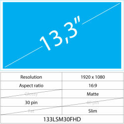 Notebook LCD 13.3 LCD Slim Matt 30 pin FHD, Matte