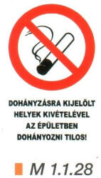  A dohányzásra kijelölt helyek kivételével az épületben dohányozni tilos! (m1128)