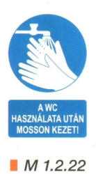  A WC használata után mosson kezet! m 1.2. 22 (m1222)