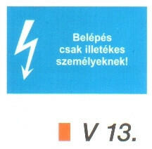 Belépés csak illetékes személyeknek! v 13 (v13)