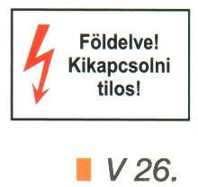  Földelve! Kikapcsolni tilos! v 26 (v26)