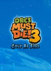 Robot Entertainment Orcs Must Die! 3 Cold as Eyes DLC (PC)