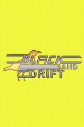 Sometimes You Black Sand Drift (PC)