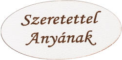 Valex Decor 10db. "Szeretettel Anyának" feliratos ovális tábla 5 x 2.5cm - Fehér (MT13-05)