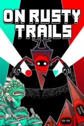Black Pants Studio On Rusty Trails (PC) Jocuri PC