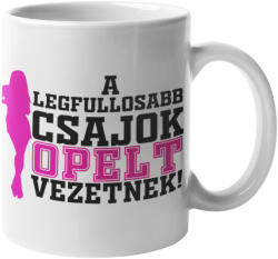  A legfullosabb csajok Opelt vezetnek bögre (a-legfullosabb-csajok-opelt-vezetnek-bogre)