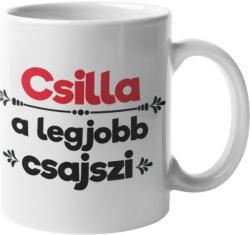Csilla a legjobb csajszi bögre (csilla-a-legjobb-csajszi-bogre)
