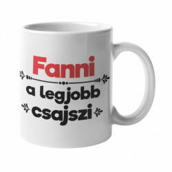  Fanni a legjobb csajszi bögre (fanni-a-legjobb-csajszi-bogre)