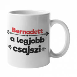  Bernadett a legjobb csajszi bögre (bernadett-a-legjobb-csajszi-bogre)