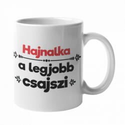 Hajnalka a legjobb csajszi bögre (hajnalka-a-legjobb-csajszi-bogre)