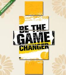  Többrészes Vászonkép, Premium Kollekció: Be The Game Changer. Inspiring Creative Motivation Quote Poster Template. Vector Typography Banner Design Concept(135x70 cm, S01)