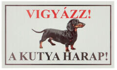  Vigyázz! A kutya harap! PVC tábla (25x15 cm), Tacskó