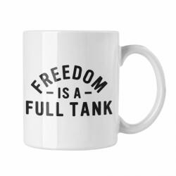  A szabadság egy teli tank - Fehér Bögre (611773)