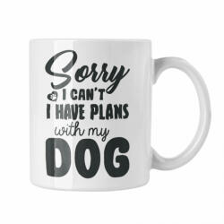 Sorry I can't, I have plans with my dog - Fehér Bögre (374466)