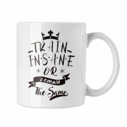  Train insane or remain the same - Fehér Bögre (167619)