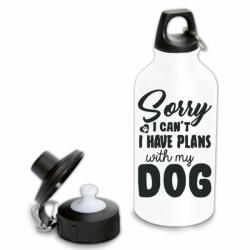  Sorry I can't, I have plans with my dog - Fémkulacs (719822)
