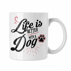 Life is better with a dog - Fehér Bögre (480509)