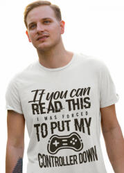  I was forced to put down my controller - Férfi Póló (640046)