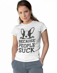  Because people suck - Női Póló (258515)